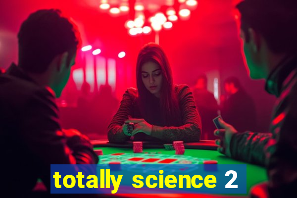 totally science 2
